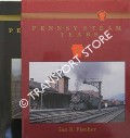 Pennsy Steam Years by SWEETLAND, David R.; FISCHER, Ian S. & PENNYPACKER, Bert